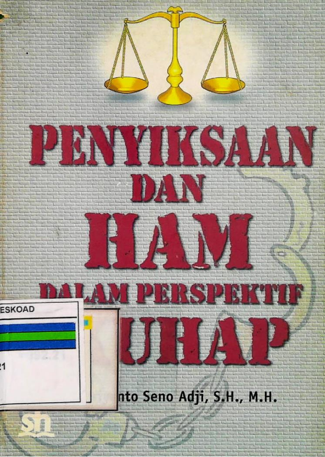 Penyiksaan Dan Hak Asasi Manusia Dalam Perpektif Kuhap